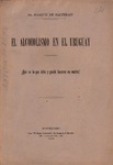 ElAlcoholismoEnElUruguayQueEsLoQueSeDebeYPuedeHacerseEnContra_1916.pdf.jpg