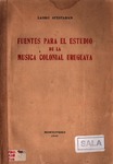 FuenteParaElEstudioDeLaMusicaColonialUruguaya_1947_AyestaranL.pdf.jpg