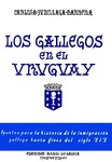 Zubillaga, Carlos - Los gallegos en el Uruguay. Apuntes para una historia de la inmigración gallega hasta fines del siglo XIX (Ediciones del Banco de Galicia 1966).pdf.jpg